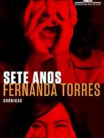 Sete anos - Fernanda Torres.