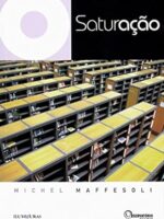 Saturacao (Colecao Os Livros do Observator - Michel MAFFESOLI.