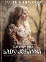 Um Amor Para Lady Johanna - Julie Garwood.
