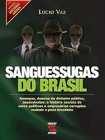 Sanguessugas do Brasil - Lucio Vaz.