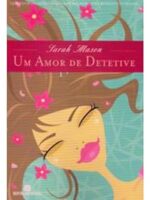 Um Amor de Detetive - Sarah Mason.