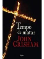 Tempo de Matar - John Grisham.
