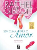 Sem clima para o amor - Rachel Gibson.