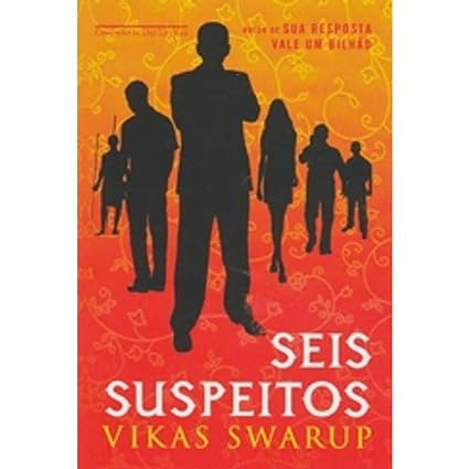 Seis suspeitos - Vikas Swarup.