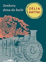 Senhora Dona do Baile - Zelia Gattai.