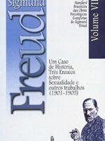 Um Caso de Histeria. Tres Ensaios Sobre a - Sigmund Freud.
