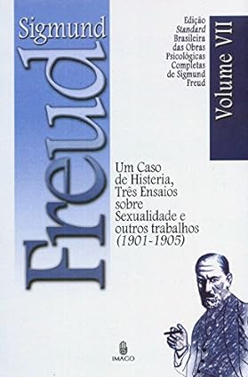 Um Caso de Histeria. Tres Ensaios Sobre a - Sigmund Freud.