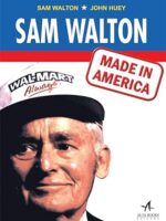 Sam Walton Made in America - Sam Walton - John Huey.