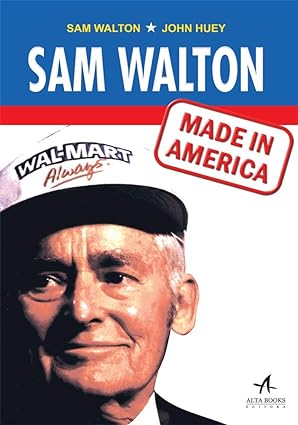Sam Walton Made in America - Sam Walton - John Huey.