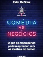 Comédia vs. Negócios- o que os empresários podem aprender com os mestres do humor