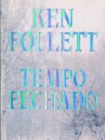 Tempo Fechado - Ken Follett.