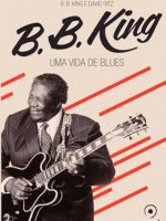 B.B.king- Uma vida de blues