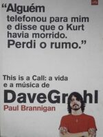 This is a call_ a vida e a musica de Dave - Paul Brannigan.