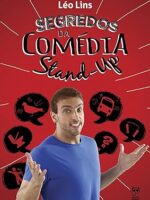 Segredos da comedia stand-up - Leo Lins.