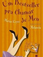 Um Bestseller pra Chamar de Meu - Marian Keyes.