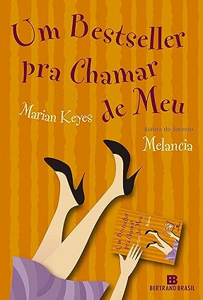Um Bestseller pra Chamar de Meu - Marian Keyes.