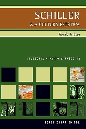 Schiller _ a Cultura Estetica - Ricardo Barbosa.