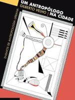 Um Antropologo na Cidade - Gilberto Velho.