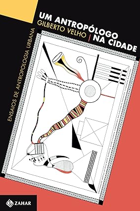 Um Antropologo na Cidade - Gilberto Velho.
