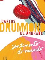 Sentimento do Mundo - Carlos Drummond de Andrade.