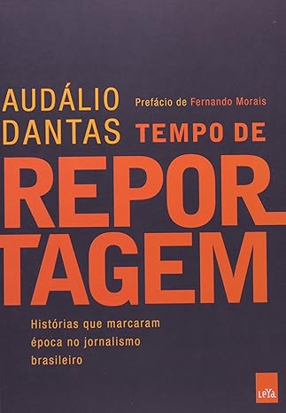 Tempo de reportagem - Audalio Dantas.
