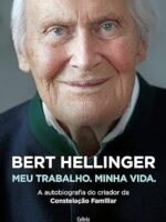 Bert Hellinger-Meu trabalho. Minha vida