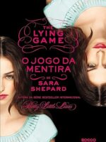 The Lying Game - O Jogo da Mentira - Sara Shepard.
