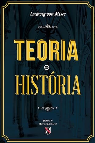 Teoria e Historia - Ludwig von Mises.