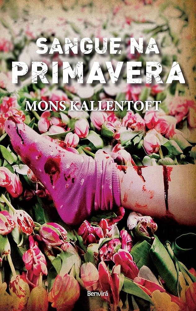 SANGUE NA PRIMAVERA - MONS KALLENTOFT_ Jaime Bernardes.