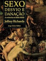 Sexo, desvio e danacao_ as minorias na Ida - Jeffrey Richards.