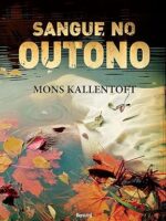 Sangue no outono - Mons Kallentoft.