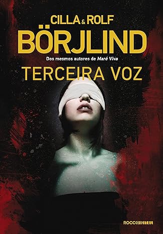 Terceira voz (Olivia Rönning & Tom Stilton Livro 2) - Cilla Borjlind.