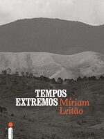 Tempos extremos - Miriam Leitão.