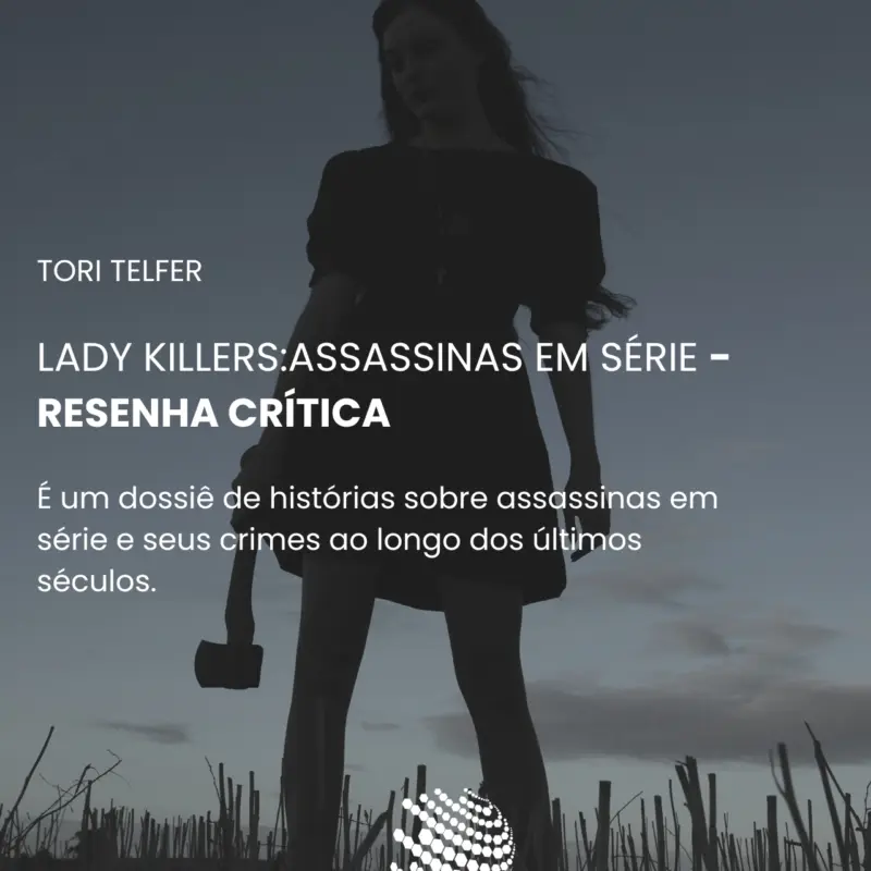 Lady Killers: Assassinas em Série