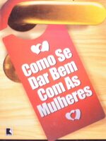 Como se dar bem com as Mulheres