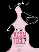 E se acontece?