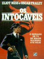 Os Intocáveis - Oscar Fraley Eliot Ness.
