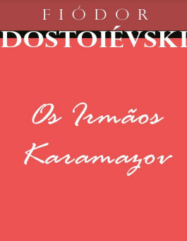 Os Irmãos Karamazov - Fiodor Dostoievski