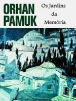 Os Jardins da Memoria - Orhan Pamuk