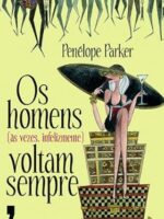 Os homens (as vezes, infelizmente) voltam - PENELOPE PARKER