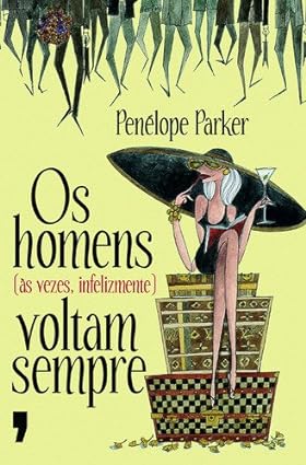 Os homens (as vezes, infelizmente) voltam - PENELOPE PARKER
