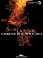 Os homens que não amavam as mulheres - Stieg Larsson