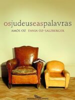 Os judeus e as palavras - Fania Oz-Salzberger Amos Oz