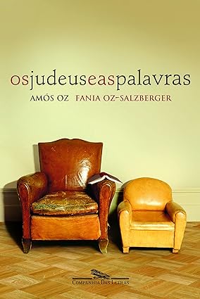 Os judeus e as palavras - Fania Oz-Salzberger Amos Oz