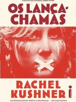 Os lança chamas - Rachel Kushner.