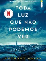 Toda Luz Que Não Podemos Ver