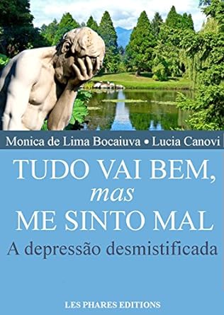 Tudo vai bem, mas me sinto mal: A depressa