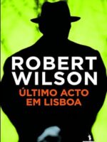 Ultimo Acto em Lisboa - Robert Wilson