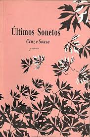 Ultimos Sonetos - Cruz e Souza.