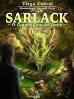 SARLACK_ O Grande Dragao Verde_ Versao Ilu - Tiago Cabral.